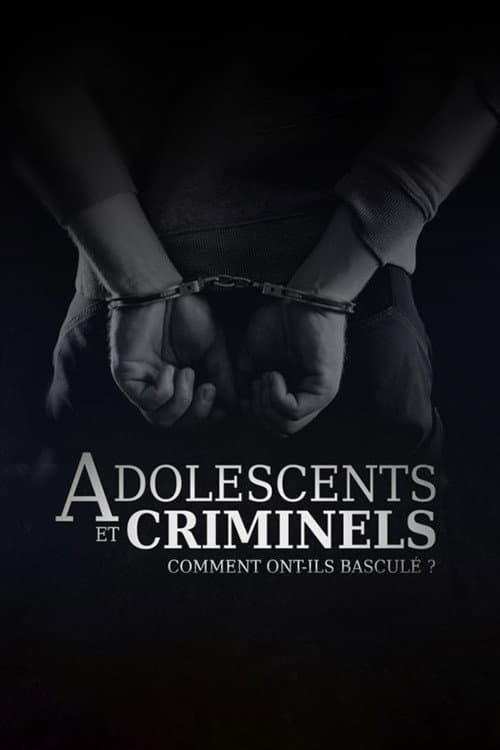 Adolescents et criminels, comment ont-ils basculé ?
